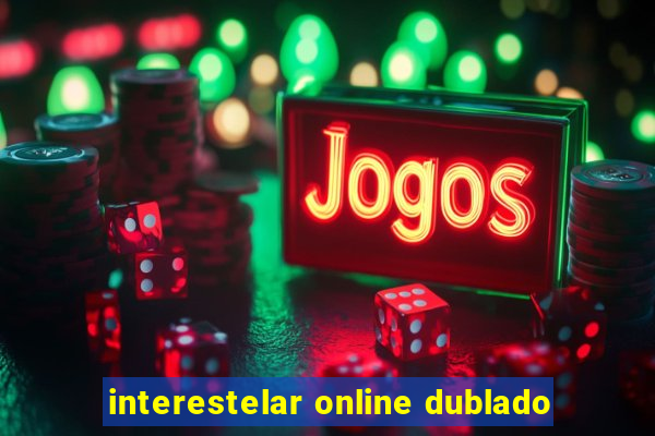 interestelar online dublado